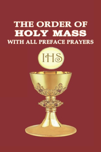 The Order of Holy Mass with All Preface Prayers