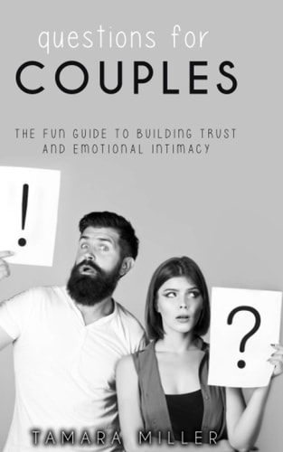 Questions for Couples The Fun Guide to Building Trust and Emotional Intimacy