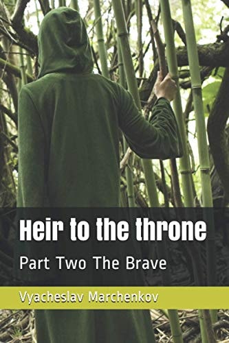 Heir to the Throne Part Two The Brave