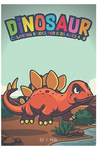 Dinosaur Coloring Books for Kids Ages 4-8 Coloring Books 3-8 Years Old
