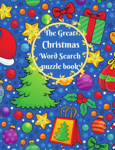 The Great Christmas Word Search Puzzle Book Large Print Crossword Puzzles for Adults and Kids. Great Gift for the Holiday.