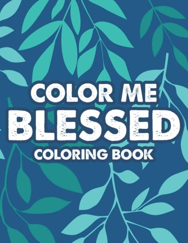 Color Me Blessed Coloring Book Bible Verse Coloring Pages For Christian Women To Inspire Faith and Prayer