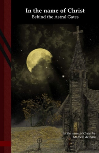In the Name of Christ Behind the Astral Gates: Black Edition