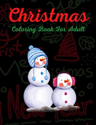 Christmas Coloring Book For Adult New and Expanded Editions, 100 Unique Designs, Ornaments, Christmas Trees, Wreaths, and More!