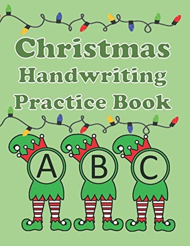 Christmas Handwriting Practice Book Alphabet Practice for Kids Ages 3-6 Letter Tracing, Line Tracing, Dot To Dot, and Coloring Activity. Fun Handwriting Workbook for Toddlers, Preschool, and Kindergarten.