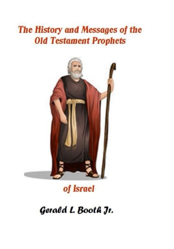 The History and Messages of the Old Testament Prophets of Israel
