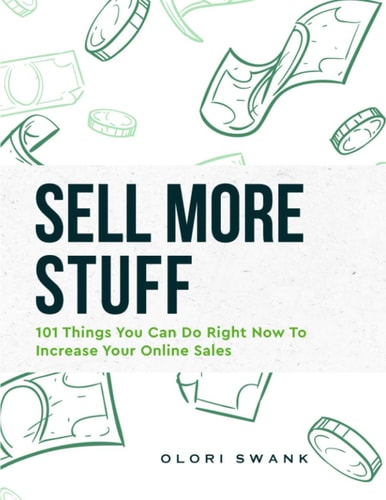 Sell More Stuff 101 Things You Can Do Right Now To Increase Your Online Sales