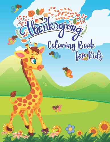 Thanksgiving Coloring Book for Kids Baby Giraffe Great Thanksgiving Coloring Book- Calming and Relaxing Design for Children Ages 1-3