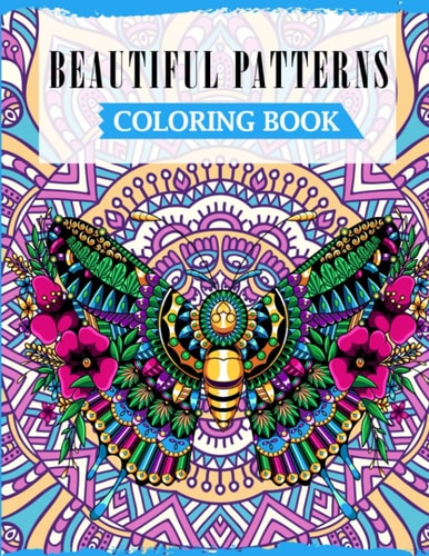 Beautiful Patterns Coloring Book A Fun Coloring Book For Adults Featuring Beautiful Designs For Relieving Stress & Relaxation