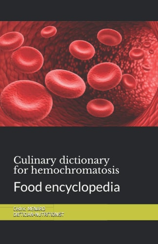 Culinary Dictionary for Hemochromatosis Food Encyclopedia