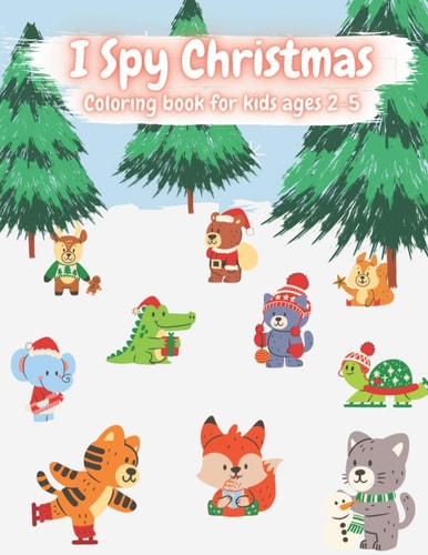 I Spy Christmas Coloring Book For Kids Ages 2-5 Easy Guided BIG DOTS - Do a Dot Page a Day - Gift For Kids - Preschool Kindergarten Activities - 70 Coloring Pages Illustrator