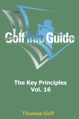 Golf Info Guide The Key Principles Vol. 16