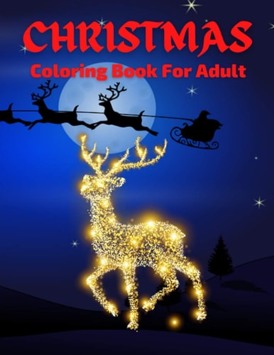 Christmas Coloring Book For Adult Simple, Relaxing Festive Scenes. The Perfect Winter Coloring Companion For Seniors, Beginners & Anyone Who Enjoys Easy Coloring
