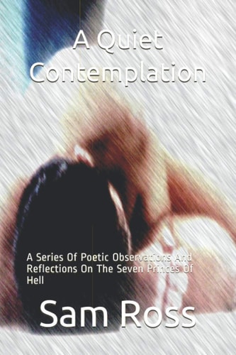 A Quiet Contemplation A Series Of Poetic Observations And Reflections On The Seven Princes Of Hell