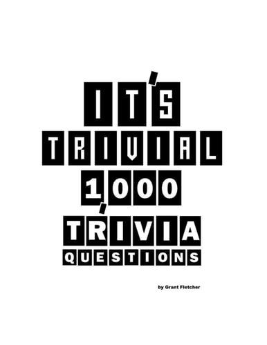 It's Trivial 1,000 Trivia Questions