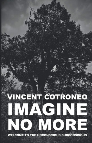 Imagine No More Welcome to the Unconscious Subconscious