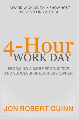 4-Hour Work Day Becoming a More Productive and Successful Business Owner