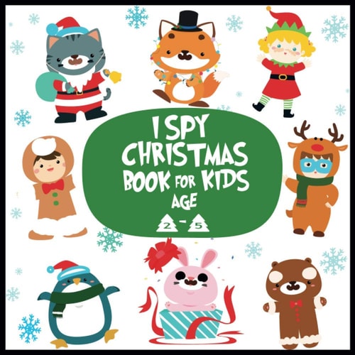 I Spy Christmas Book for Kids Age 2-5 A Fun Guessing Game Activity Book for Little Kids - A Great Stocking Stuffer for Kids and Toddlers