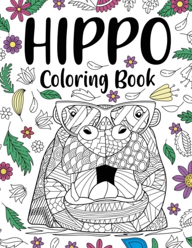 Hippo Coloring Book A Cute Adult Coloring Books for Hippo Lovers, Best Gift for Animals Lovers