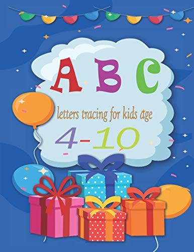 Abc Letters Tracing for Kids Age 4-10 The Preschool Writing Exercise Book Is Perfect for Kids 4 and Up: 8. 5 X 11 In