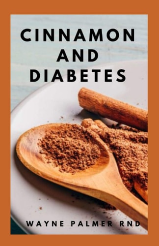 Cinnamon and Diabetes Basic Guide To Cinnamon And Diabetes For Staying Healthy And Feeling Good