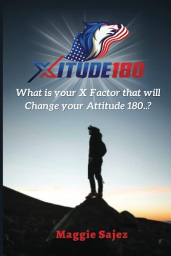 Xitude180 What is Your X Factor that Will Change Your Attitude 180