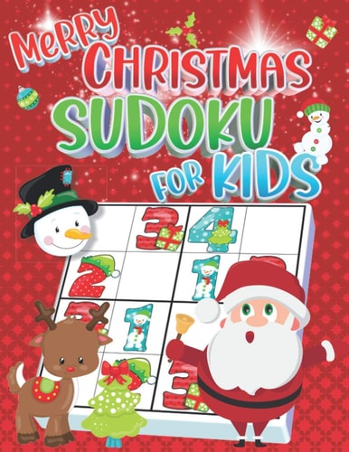 Christmas Sudoku for Kids Christmas Sudoku Puzzle Books for Kids Easy - 4x4 Sudoku for Kids Ages 4-8 & Kids Sudoku 6x6 - Easy & Very Easy Sudoku for Beginners