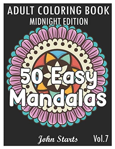 50 Easy Mandalas Midnight Edition An Adult Coloring Book with Fun, Simple, and Relaxing Coloring Pages (Volume 7)