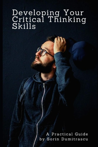 Developing Your Critical Thinking Skills A Practical Guide