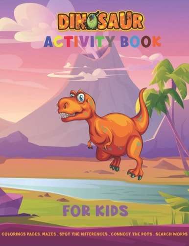 Dinosaur Activity Book for Kids Colorings Pages, Mazes, Spot the Differences, Connect the Dots, Search Words Funny Education Games for Toddler