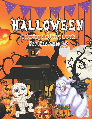 Halloween Coloring Activity Book for Kids 4-8 Collection of Fun, Original & Unique Halloween Coloring Pages For Children - Happy Halloween Coloring Book for Kids Age 4 and Up.