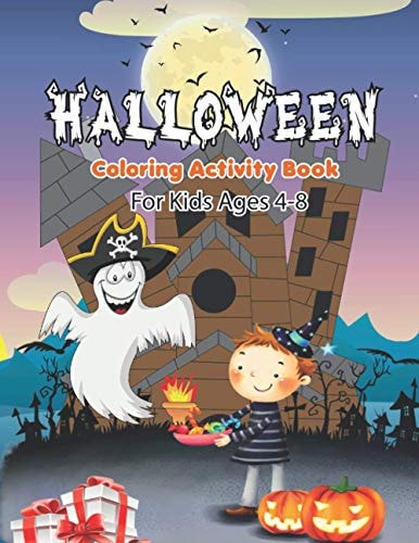 Halloween Coloring Activity Book For Kids Ages 4-8 Happy Halloween Lover Fun Coloring Book for Kids and Toddlers - Children's Halloween Books, Pumpkins, Witches, Ghosts, Owls, Bats and More!