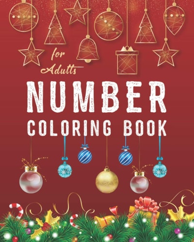 Number Coloring Book for Adults Christmas Color by Number Coloring Books for Adults 0 - 100
