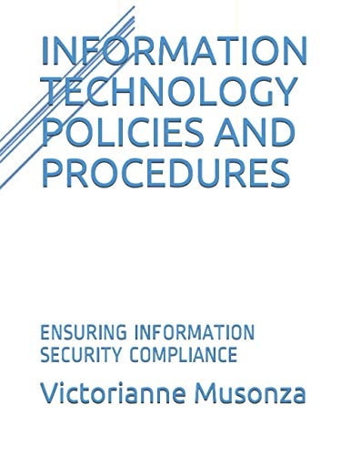 Information Technology Polices and Procedures Ensuring Information Security Compliance