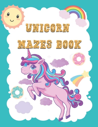Unicorn Mazes Book A Mazes Activity Book - Unicorn Shaped Maze Games With Solution - Problem Solving With Unicorns - Gift Idea for Unicorn Lovers (8.5"x11")