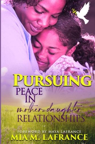 Pursuing Peace in Mother-Daughter Relationships
