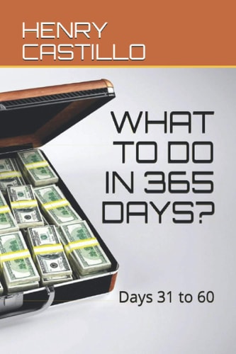 What to Do in 365 Days? Days 31 to 60