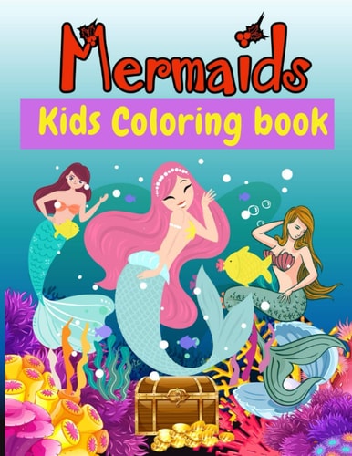 Mermaids Kids Coloring Book 50 Cute Coloring Pages with Mermaids for Girls and Boys Ages 4-8 -