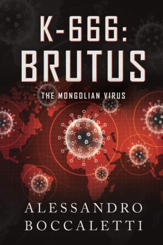 K-666 BRUTUS - The Mongolian Virus: War Through Biological Weapons