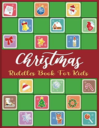 Christmas Riddles Book For Kids A Fun and Interactive Riddles Book for Boys, Girls, The Whole Family - 80 Funny & Silly Riddles to Celebrate Christmas Gift Idea
