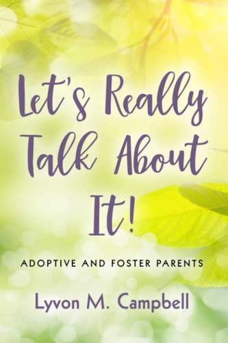 Let's Really Talk About It! Adoptive and Foster Parents