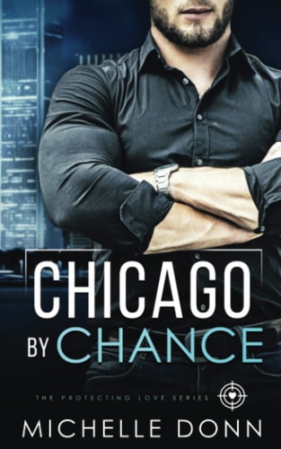 Chicago by Chance A Romantic Action Novel