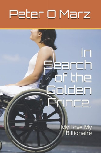 In Search of the Golden Prince. My Love My Billionaire