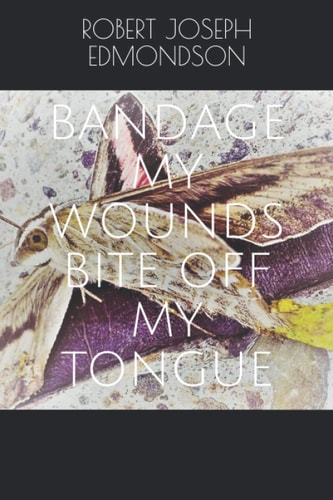 Bandage My Wounds Bite Off My Tongue