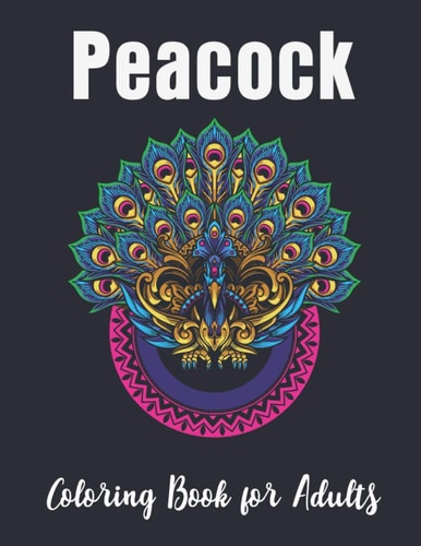 Peacock Coloring Book for Adults Anti-stress Coloring Book