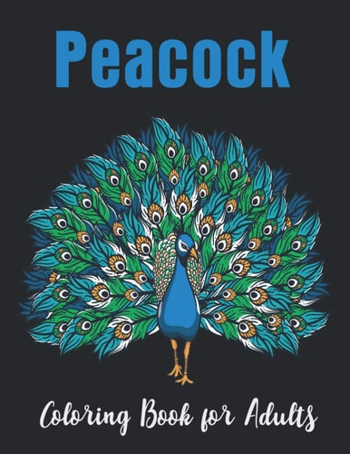 Peacock Coloring Book for Adults Relaxation with Unique Illustration Peacock Coloring Book for Adults