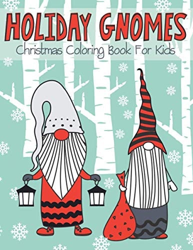 Holiday Gnomes Christmas Coloring Book for Kids Magical Trendy and Adorable Colouring Pages for Children All Ages