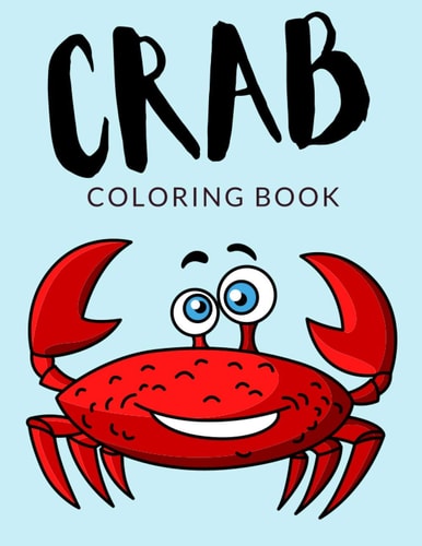 Crab Coloring Book Crab Coloring Pages, Over 30 Pages to Color, Cute Hermit Crabs Colouring Pages for Boys, Girls, and Kids of Ages 4-8 and Up -
