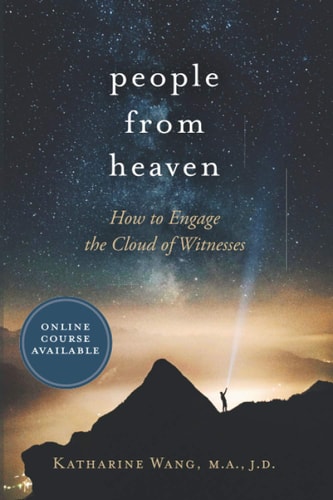 People from Heaven How to Engage the Cloud of Witnesses