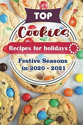 Top Cookie Recipes For Holidays Festive Seasons in 2020 - 2021